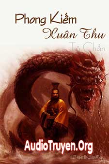 Audio Truyện Phong Kiếm Xuân Thu