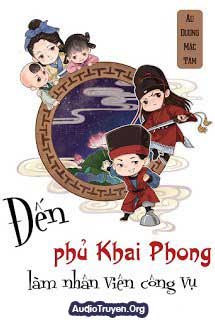 Audio Đến Phủ Khai Phong Làm Nhân Viên Công vụ