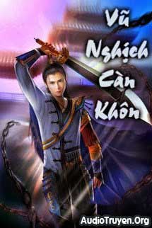Audio Truyện Vũ Nghịch Càn Khôn