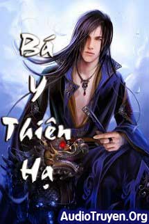 Truyện Audio Bá Y Thiên Hạ