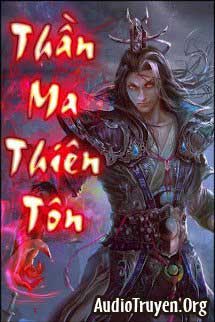 Truyện Audio Thần Ma Thiên Tôn