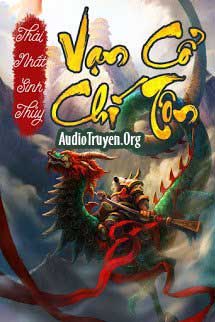 Truyện Audio Vạn Cổ Chí Tôn