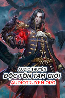 Truyện Audio Độc Tôn Tam Giới