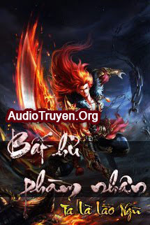 Truyện Audio Bất Hủ Phàm Nhân
