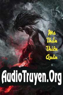 Audio Truyện Ma Thần Thiên Quân