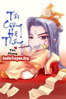 Truyện Audio Tối Cường Hệ Thống