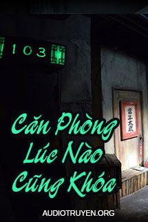 Audio Kinh Dị Căn Phòng Lúc Nào Cũng Khóa