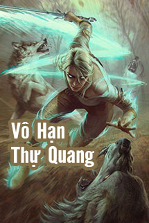 Truyện Audio Vô Hạn Thự Quang
