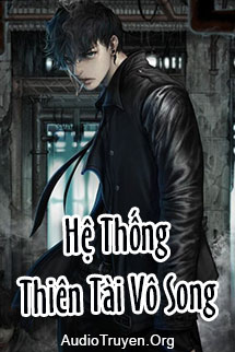 Audio Hệ Thống Thiên Tài Vô Song