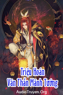 Audio Triệu Hoán Văn Thần Mãnh Tướng