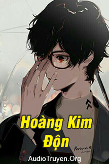 Truyện Audio Hoàng Kim Độn