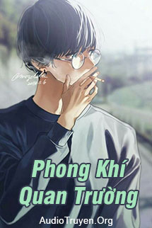 Audio Truyện Phong Khí Quan Trường