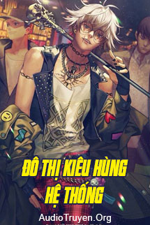 Audio Đô Thị Kiêu Hùng Hệ Thống