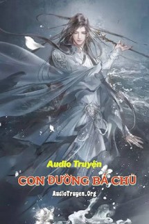 Audio Truyện Con Đường Bá Chủ
