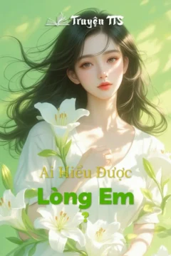 Bìa truyện Ai Hiểu Được Lòng Em? với hình ảnh lãng mạn, buồn man mác.