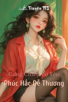 Bìa truyện Cưng Chiều Vợ Yêu Phúc Hắc Dễ Thương với nhân vật chính Mặc Khuynh Thành và Mặc Dận.